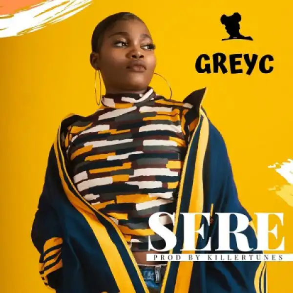 GreyC - Sere (Prod. By Killertunes)